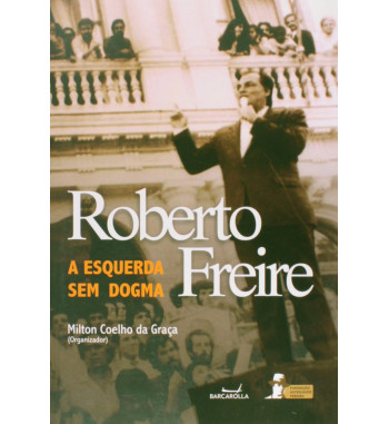 ROBERTO FREIRE: A ESQUERDA...